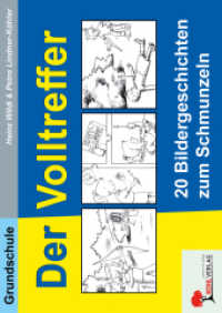 Der Volltreffer : 20 Bildergeschichten zum Schmunzeln. Kopiervorlagen （14. Aufl. 2011. 48 S. zahlr. schw.-w. Ill. 21 x 29.7 cm）