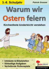 Warum wir Ostern feiern : Kirchenfeste kinderleicht verstehen. 54 Kopiervorlagen für 8- bis 13-Jährige. Infotexte & Bibelstellen. Vielsteitige Aufgaben. Vertiefende Rollenspiele （6. Aufl. 2010. 64 S. zahlreiche schwarz-weiße Illustrationen. 29）