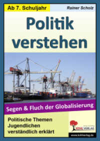 Politik verstehen, Segen und Fluch der Globalisierung : Politische Themen Jugendlichen leicht erklärt. Sekundarstufe 1. Infotexte und Aufgaben. Mit Abschlusstest. 80 Kopiervorlagen, mit Lösungen. Arbeitsmaterial zur politischen Bildung （2. Aufl. 2010. 88 S. zahlr. schwarz-w. Illustr. 29.7 cm）
