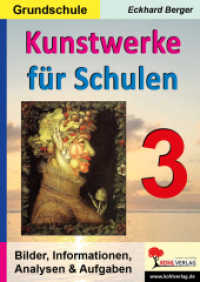 Kunstwerke für Schulen (Grundschule) Bd.3 : Bilder, Informationen, Analysen, Aufgaben. 42 Kopiervorlagen （1., Auflage. 2010. 48 S. zahlr. farb. Ill. 29.7 cm）