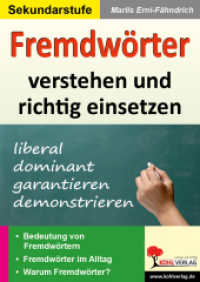 Fremdwörter verstehen und richtig einsetzen : Die Bedeutung von Fremdwörtern und deren richtige Verwendung im Alltag. 64 Kopiervorlagen （7. Aufl. 2010. 72 S. schwarz-weiße Illustrationen. 29.7 cm）