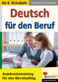 Deutsch für den Beruf : Ausdruckstraining für alle Situationen im Berufsalltag. 50 Kopiervorlagen (Praxis Berufseinstieg) （3. Aufl. 2011. 56 S. zahlr. schwarz-w. Illustrationen. 29.7 cm）
