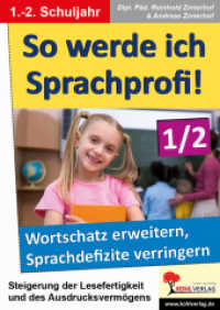So werde ich Sprachprofi!, 1./2. Schuljahr : Den Wortschatz erweitern, Sprachdefizite verringern. Kopiervorlagen, mit Lösungen （2011. 40 S. 29.7 cm）