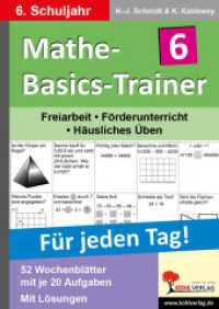 Mathe-Basics-Trainer, Für jeden Tag!. 6. Schuljahr : Für jeden Tag! 52 Wochenblätter mit je 20 Aufgaben. Mit Lösungen （5. Aufl. 2010. 56 S. zahlr. schwarz-w. Illustr. 29.7 cm）