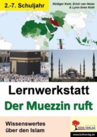 Der Muezzin ruft : Oder: Was ich über den Islam wissen sollte!. Informationstexte, Begriffserklärung, Arbeitsblätter, Tafelskizzen, Kopiervorlagen mit Lösungen! (Lernwerkstatt) （5. Aufl. 2003. 36 S. schwarz-w. Illustr. 29.7 cm）