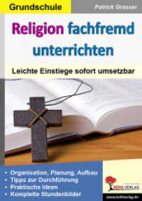 Religion fachfremd unterrichten. Grundschule : Leichte Einstiege sofort umsetzbar （2011. 104 S. zahlreiche schwarz-w. Illustrationen. 29.7 cm）