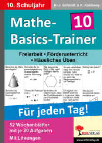 Mathe-Basics-Trainer, Für jeden Tag!. 10. Schuljahr : Für jeden Tag! 52 Wochenblätter mit je 20 Aufgaben. Mit Lösungen （4. Aufl. 2011. 56 S. 29.7 cm）