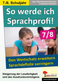 So werde ich Sprachprofi, 7./8. Schuljahr : Den Wortschatz erweitern & Sprachdefizite verringern （2. Aufl. 2012. 72 S. zahlr. Illustr. 29.7 cm）