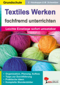 Textiles Werken fachfremd unterrichten : Leichte Einstiege sofort umsetzbar. Organisation, Planung, Aufbau. Tipps zur Durchführung. Praktische Ideen. Komplette Stundenbilder. Grundschule （3. Aufl. 2013. 64 S. zahlr. schwarz-w. Illustr. 29.7 cm）