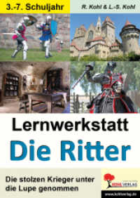 Lernwerkstatt Die Ritter : Informationen, Aufgaben, Übungen, Sinnerfassendes Lesen, Mit Lösungen. 4.-7. Schuljahr. Kopiervorlagen (Lernwerkstatt) （4. Aufl. 2007. 40 S. zahlr. schwarz-w. Illustr. 29.7 cm）