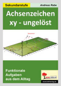Achsenzeichen xy - ungelöst : Funktionale Aufgaben aus dem Alltag. Ab 7. Schuljahr. 34 Kopiervorlagen, mit Lösungen （2010. 40 S. m. zahlr. Abb. 29.7 cm）