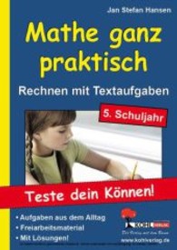 Mathe ganz praktisch, Rechnen mit Textaufgaben, 5. Schuljahr : Teste dein Wissen!. Sekundarstufe 1. 30 Kopiervorlagen