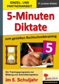 5-Minuten-Diktate, 5. Schuljahr : Zum gezielten Rechtschreibtraining. Ein Trainingsprogramm zur Bildung von Schreibkompetenz （5. Aufl. 2009. 52 S. zahlr. schwarz-w. Illustr. 29.7 cm）