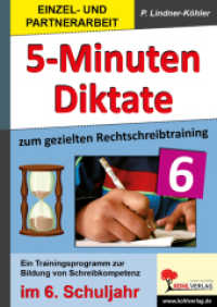 5-Minuten-Diktate zur gezielten Rechtschreibtraining, 6. Schuljahr : Ein Trainingsprogramm zur bildung von Schreibkompetenz. Kopiervorlagen （5. Aufl. 2009. 52 S. zahlr. schwarz-w. Illustr. 29.7 cm）