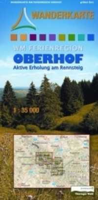 Wanderkarte WM Ferienregion Oberhof : Aktive Erholung am Rennsteig. Maßstab 1:35.000. 1 : 35.000 （2008. 240 mm）