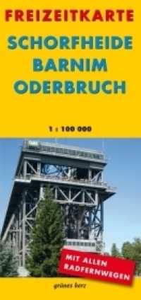 Freizeitkarte Schorfheide, Barnim, Oderbruch : Mit allen Radfernwegen. 1:100000 (Freizeitkarten) （2011. 240 mm）