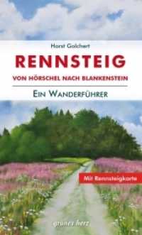Der Rennsteig-Wanderführer : von Hörschel nach Blankenstein (Wanderführer) （4., überarb. Aufl. 2019. 128 S. 200 mm）