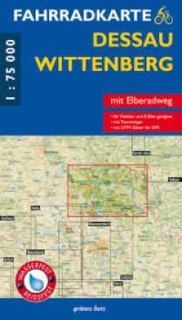 Fahrradkarte Dessau, Wittenberg : Mit Elbe-Radweg. Mit UTM-Gitter für GPS. Maßstab 1:75.000. Wasser- und reißfest.. 1:75000 (Fahrradkarten) （5., überarb. Aufl. 2022. 660 x 980 mm）