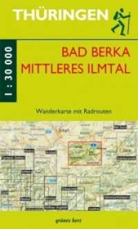 Wanderkarte Bad Berka und mittleres Ilmtal : Mit Kranichfeld, Tannroda, Blankenhain und Stausee Hohenfelden. Mit Radrouten. Maßstab 1:30.000. 1 : 30.000 (Thüringen zu Fuß erleben) （7., überarb. Aufl. 2021. 480 x 680 mm）