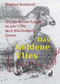 Das Goldene Vlies : Wie die Merino-Schafe im Jahr 1786 nach Württemberg kamen （überarb. Aufl. 2022. 184 S. Zahlreiche Abbildungen zur Geschichte）