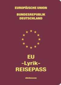 EU-Lyrik-Reisepass : Gedichte aus den EU-Ländern über Grenzen (hinweg) （2022. 64 S. 27 erfundene Visa-Stempel aus den 27 EU-Staaten, welche di）