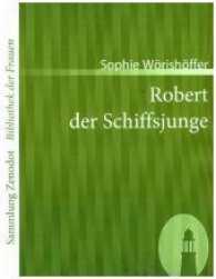 Robert der Schiffsjunge (Sammlung ZenodotBibliothek der Frauen) （2007. 456 S. 220 mm）