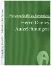 Herrn Dames Aufzeichnungen : oder Begebenheiten aus einem merkwürdigen Stadtteil (Sammlung ZenodotBibliothek der Frauen) （2007. 104 S. 220 mm）