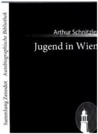 Jugend in Wien (Sammlung ZenodotAutobiographische Bibliothek) （2008. 292 S. 220 mm）