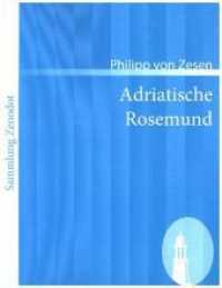 Adriatische Rosemund (Sammlung Zenodot) （2008. 304 S. 220 mm）