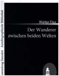 Der Wanderer zwischen beiden Welten : Ein Kriegserlebnis (Sammlung ZenodotAutobiographische Bibliothek) （2008. 72 S. 220 mm）