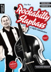 Rockabilly Slapbass : A slight introduction (inkl. Audio-Download). Lehrbuch für Kontrabass. Kontrabass-Schule. Double bass. Bassschule. Musiknoten. Inkl. Download （4., überarb. Aufl. 2021. 80 S. m. Noten u. Tab. sowie Fotos. 297）