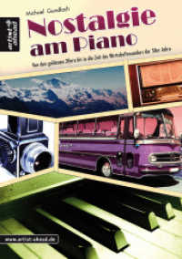 Nostalgie am Piano : Von den goldenen 20ern bis in die Zeit des Wirtschaftswunders der 50er Jahre （2017. 72 S. Noten. 290 mm）