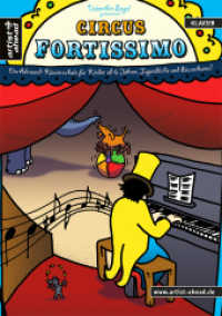 Circus Fortissimo, für Klavier : Die Allround-Klavierschule für Kinder ab 6 Jahren, Jugendliche und Erwachsene. Klavierstücke für Piano. Spielbuch mit Kinderlieder. Klaviernoten für Anfänger （6., überarb. Aufl. 2019. 152 S. m. Noten u. Illustr. 297 mm）