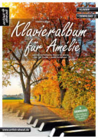 Klavieralbum für Amélie : Leichte, romantische Stücke für Klavier (inkl. QR-Codes + Audio-Download). Gefühlvolle Klavierstücke für Anfänger am Piano. Klaviernoten für Klavierschüler. Filmmusik. Inkl （8., überarb. Aufl. 2021. 76 S. Noten. 297 mm）