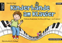 Kinderhände am Klavier : Fröhliche Kinderlieder für 10 bis 20 Finger - ab 3 Jahren! Klaviernoten für Anfänger. Leichte vierhändige Klavierstücke. Spielbuch für Piano. （6. Aufl. 2021. 116 S. 210 x 297 mm）