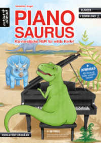 Piano Saurus : Klavierstücke nur für wilde Kerle (inkl. QR-Codes + Audio-Download). Klavier-Spielbuch für Jungs. Kinderlieder für Piano. Klaviernoten für Anfänger. Leichte Spielstücke. Dinosaurier. Inkl. Download （4., überarb. Aufl. 2020. 52 S. Noten. 297 mm）