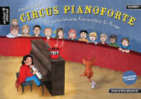 Circus Pianoforte : Die weiterführende Klavierschule für Kinder. Lehrbuch mit Kinderlieder für Piano. Klaviernoten für Anfänger. Spielbuch. Klavierstücke.. Notenbuch （5., überarb. Aufl. 2021. 112 S. Noten. 210 x 297 mm）