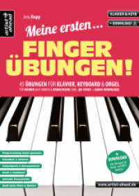 Meine ersten Fingerübungen!, für Klavier/Keyboard/Orgel : 45 Übungen für Klavier, Keyboard & Orgel, für Kinder ab 8 Jahren & Erwachsene (inkl. QR-Codes + Audio-Download). Piano. Fingertraining. Klaviernoten für Anfä （12., überarb. Aufl. 2021. 32 S. 297 mm）