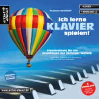 Ich lerne Klavier spielen! : Klavierschule für die Grundlagen der 10-Finger-Technik - für Kinder & Erwachsene (inkl. Download) （3., überarb. Aufl. 2020. 84 S. 210 mm）