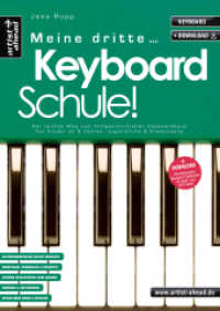 Meine dritte Keyboardschule! : Der leichte Weg zum fortgeschrittenen Keyboardspiel für Kinder ab 9 Jahren, Jugendliche & Erwachsene (inkl. Download) （2021. 76 S. 297 mm）