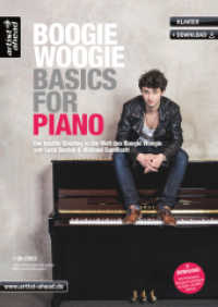 Boogie Woogie Basics for Piano : Der leichte Einstieg in die Welt des Boogie Woogie (inkl. QR-Codes + Audio-Download). Lehrbuch für Klavier. Klavierschule. Klavierstücke. Klaviernoten （2021. 60 S. 297 mm）