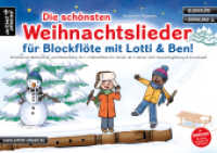 Die schönsten Weihnachtslieder für Blockflöte mit Lotti & Ben! : 18 bekannte Weihnachts- und Winterlieder für 1-3 Blockflöten für Kinder ab 4 Jahren (inkl. Klavierbegleitung & Audio-Download) （2021. 40 S. 210 x 297 mm）