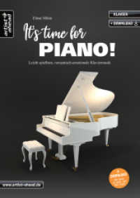 It's Time For Piano! : Leicht spielbare, romantisch-emotionale Klaviermusik (inkl. Audio-Download). Moderne Klavierstücke im Stil von Ludovico Einaudi, Yann Tiersen und Yiruma. Klaviernoten （2022. 48 S. 297 mm）