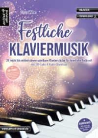 Festliche Klaviermusik : 20 leicht bis mittelschwer spielbare Klavierstücke für feierliche Anlässe (inkl. QR-Codes + Audio-Download) （2023. 40 S. 297 mm）