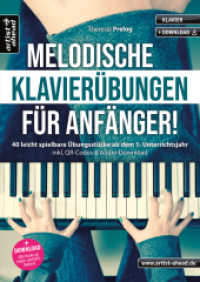 Melodische Klavierübungen für Anfänger! : 40 leicht spielbare Übungsstücke ab dem 1. Unterrichtsjahr (inkl. QR-Codes + Audio-Download). Lehrbuch für Piano. Fingerübungen. Fingertraining. Klaviernoten （2022. 52 S. 297 mm）