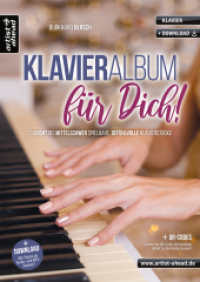 Klavieralbum für Dich! : 15 leicht bis mittelschwer spielbare, gefühlvolle Klavierstücke (inkl. QR-Codes + Audio-Download) （2023. 44 S. 297 mm）
