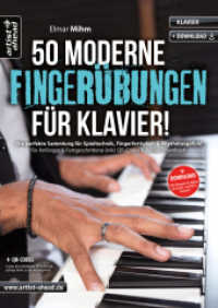 50 moderne Fingerübungen für Klavier! : Die perfekte Sammlung für Spieltechnik, Fingerfertigkeit & Rhythmusgefühl für Anfänger & Fortgeschrittene (inkl. QR-Codes & Audio-Download) （2023. 52 S. 297 mm）