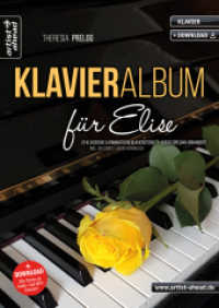 Klavieralbum für Elise : 25 klassische & romantische Klavierstücke - leicht spielbar arrangiert (inkl. QR-Codes + Audio-Download). Klaviernoten der Klassik & Romantik für Kinder & Anfänger （2023. 48 S. 297 mm）