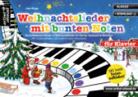 Weihnachtslieder mit bunten Noten für Klavier : Die beliebtesten Winter- & Weihnachtslieder für Klavier, Keyboard & Melodica (inkl. Tastenaufkleber, QR-Codes & Audio-Download). Klaviernoten. Anfänger （2024. 64 S. 148 x 210 mm）