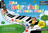 Meine Klavierschule mit bunten Noten! : Einfach Klavier lernen mit bunten Klaviernoten für Kinder & erwachsene Anfänger (inkl. Tastenaufkleber, QR-Codes & Audio-Download). Bunte Noten. Piano （2024. 64 S. 148 x 210 mm）